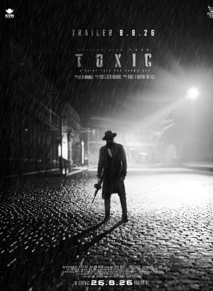 Toxic Trailer Release Date Set Fans Go Wild Over Yashs Rugged New Poster